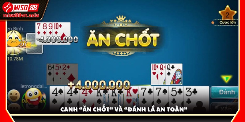 Chiến thuật canh “ăn chốt” và mẹo “đánh lá an toàn”