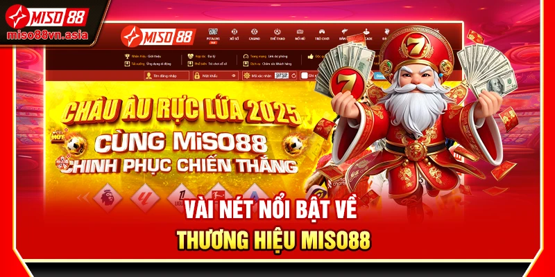 Vài nét nổi bật về thương hiệu Miso88